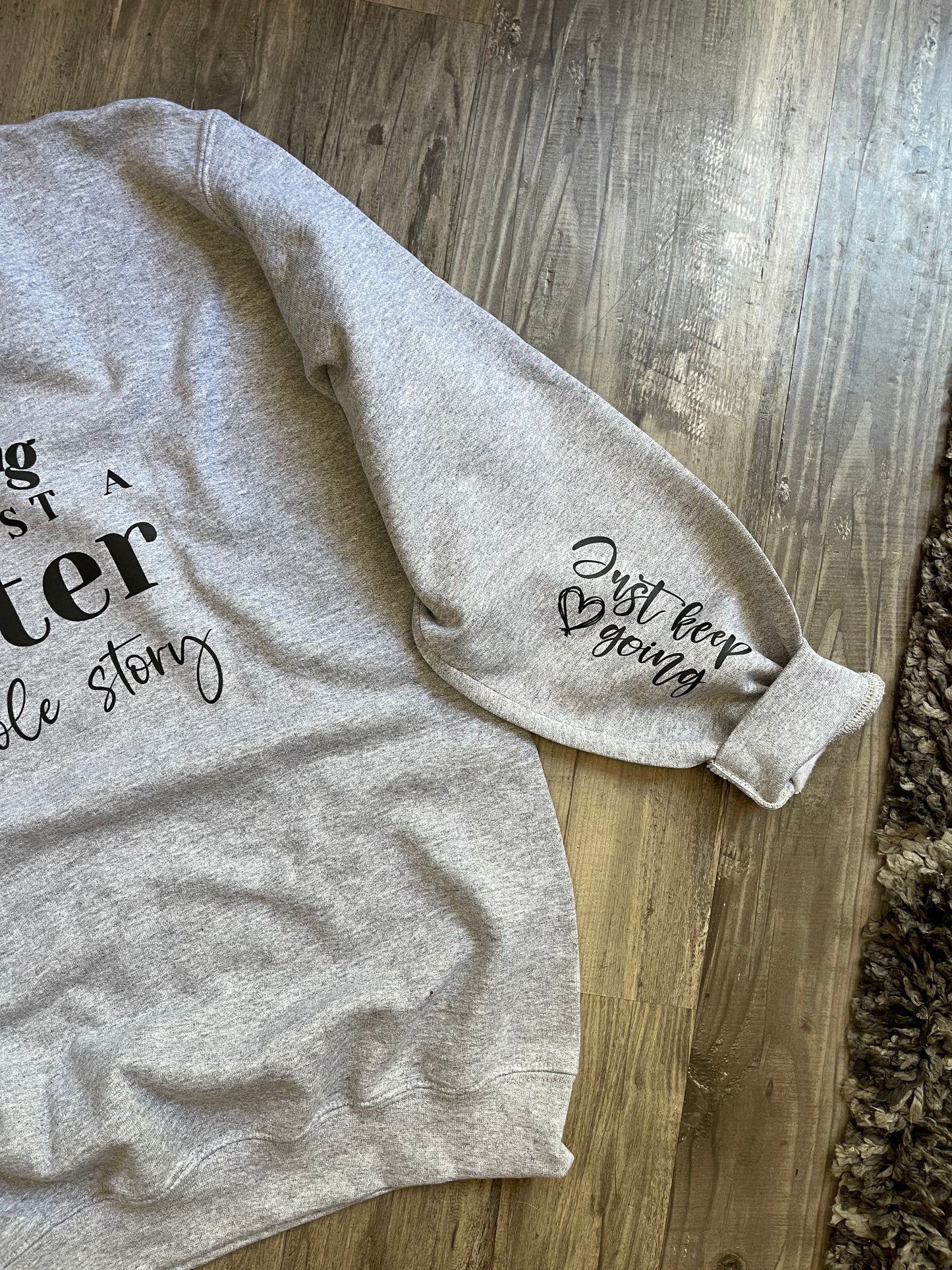 Your Story Is Not Over Sweatshirt